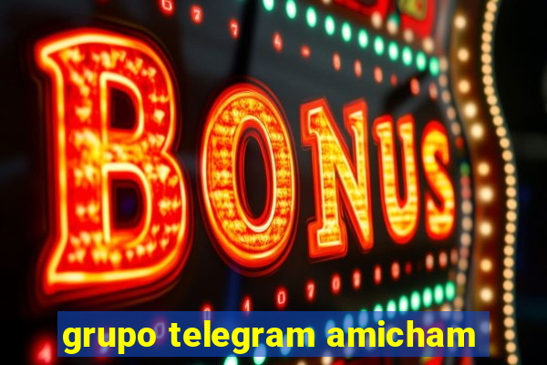 grupo telegram amicham